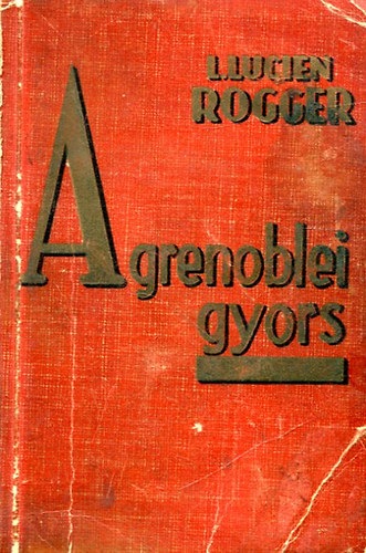 lucien Rogger - A grenoblei gyors