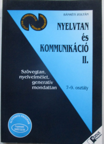 Bánréti Zoltán - Nyelvtan és kommunikáció II. Szövegtan, nyelvelmélet, generatív mondattan 7- 9 osztály