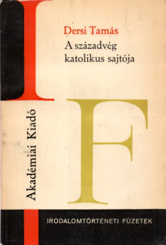 Ferenc Kollin, Dersi Tam�s - 2 db k�nyv�szet: A Prager k�nyvkiad� t�rt�nete, A sz�zadv�g katolikus sajt�ja