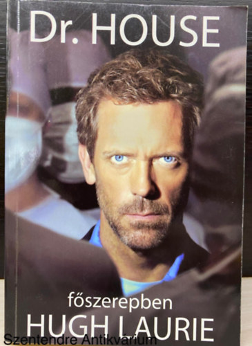 Hugh Laurie, Szerk.: Ördögh Csilla, Ford.: Kecskés Eszter - Dr. House (főszerepben Hugh Laurie) (Saját képpel)