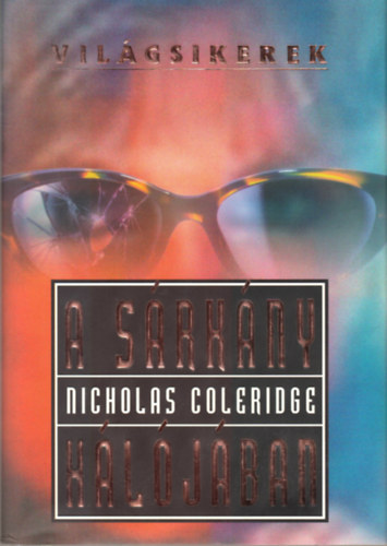 Nicholas Coleridge - A sárkány hálójában (Világsikerek)