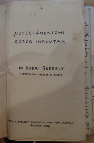 Dr. Budai Gergely (szerk.) - Ujtest�monti g�r�g nyelvtan