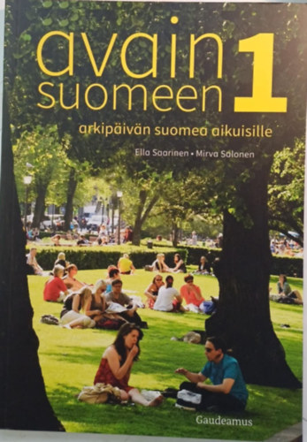 Ella Saarinen, Mirva Salonen - Avain suomeen 1. - Arkip�iv�n suomea aikuisille (finn nyelvk�ny)