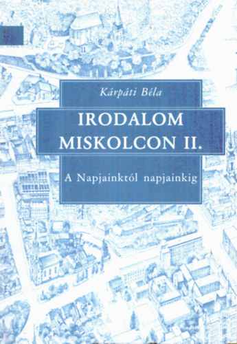 Irodalom Miskolcon II.