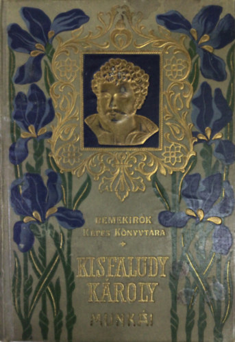 Kisfaludy Károly - Kisfaludy Károly válogatott munkái II. (Remekírók Képes Könyvtára 15.)