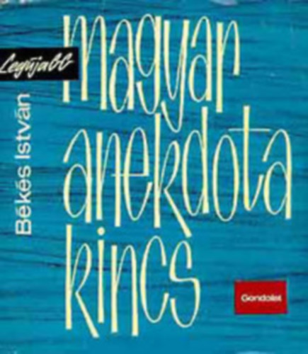 Békés István - Új magyar anekdota kincs