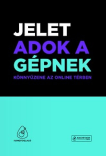 Tth Barbara (szerk.) - Jelet adok a gpnek