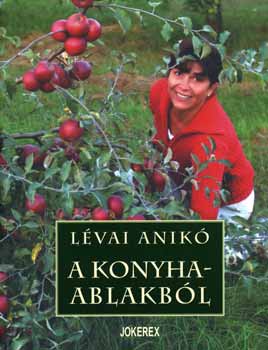 Lévai Anikó - A konyhaablakból