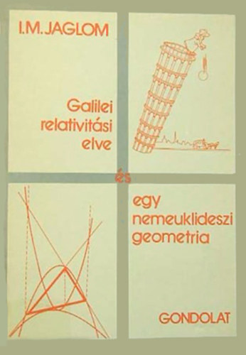 I.M. Jaglom - Galilei relativitsi elve s egy nemeuklidszi geometria