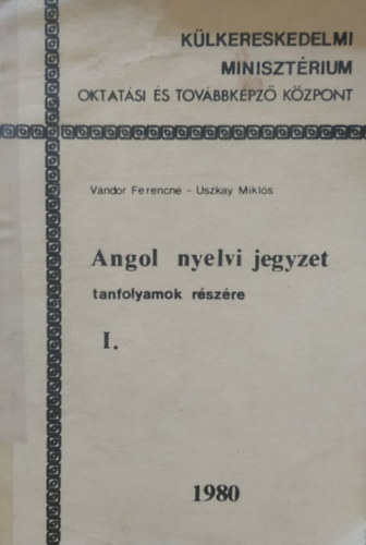 Vndor Ferencn, Uszkay Mikls - Angol nyelvi jegyzet tanfolyamok rszre I. (Chemolimpex)