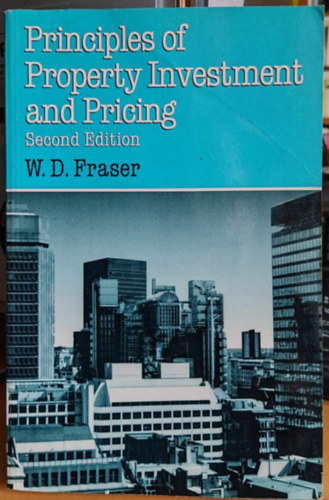W. (William) D. (Donald) Fraser - Principles of Property Investment and Pricing