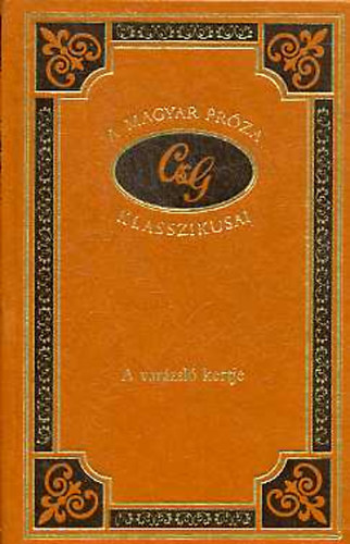 Csáth Géza - A varázsló kertje