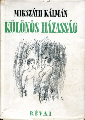 Miksz�th K�lm�n - K�l�n�s h�zass�g