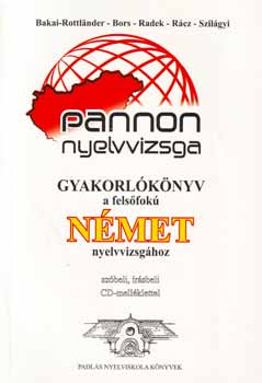 Bakai; Rottlander; Bors; Radek; Rcz; Szilgy - Gyakorlknyv a felsfok nmet nyelvvizsghoz - CD-vel