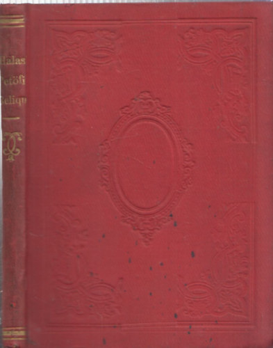 Halasi Aladr (gyjttte) - Petfi - Reliquik 1841-1849