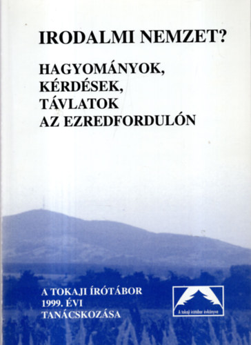 Irodalmi nemzet? - Hagyományok, kérdések, távlatok az ezredfordulón