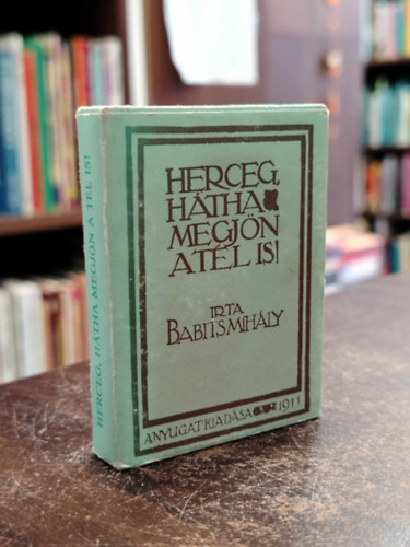Babaits Mihly - Herceg, htha megjn a tl is! - miniknyv