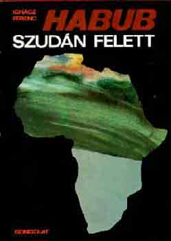 Ignácz Ferenc - Habub Szudán felett