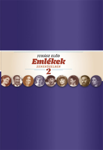 Juhsz Eld - Emlkek zenekzelben 2