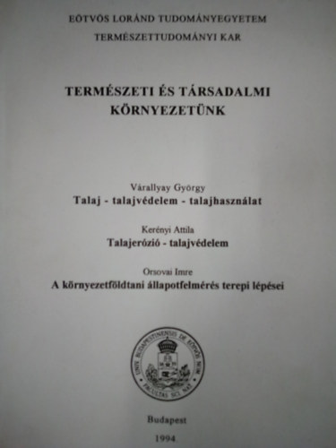 Vrallyay Gyrgy, Kernyi Attila, Orsovai Imre - Termszeti s trsadalmi krnyezetnk : Talaj-talajvdelem-talajhasznlat, Talajerzi-talajvdelem, A krnyezetfldtani llapotfelmrs terepi lpsei