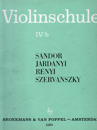 Jrdnyi Pl - Sndor Frigyes - Szervnszky Endre, Rnyi Albert - Hegediskola IV/b (Violinschule)