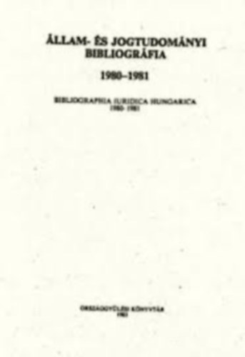 Nagy Lajos, Balzsn Veredy Katalin - llam- s jogtudomnyi bibliogrfia 1980-1981