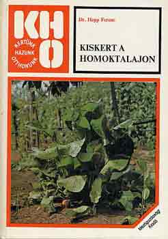 Dr. Hepp Ferenc - Kiskert a homoktalajon