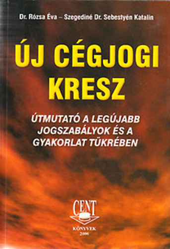 Dr. Rzsa va; Szegedin Dr. Sebestyn Katalin - j cgjogi kresz