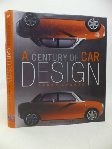 Penny Sparke - A Century of Car Design ("Az auttervezs vszzada" angol nyelven)