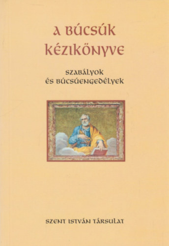 Dr. Rzsa Huba, Dr. Dis Istvn (ford.) - A bcsk kziknyve: Szablyok s bcsengedlyek