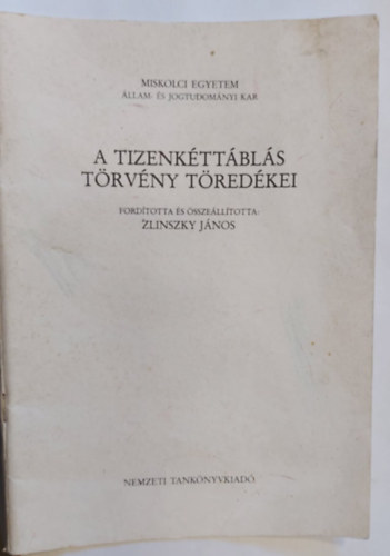 Zlinszky J�nos (szerk.) - A tizenk�tt�bl�s t�rv�ny t�red�kei
