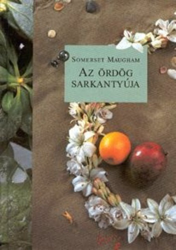 Somerset Maugham, Devecserin Guthi Erzsbet (ford.) - Az rdg sarkantyja (The Moon and Sixpence) - Devecserin Guthi Erzsbet fordtsban