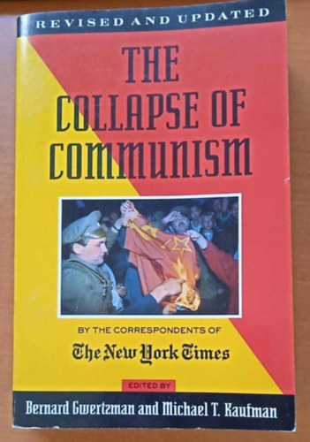 Bernard Gwertzman, Michael T. Kaufman - The Collapse of Communism