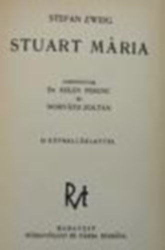 Stefan Zweig - Stuart Mria (egyedl jogostott magyar kiads!)