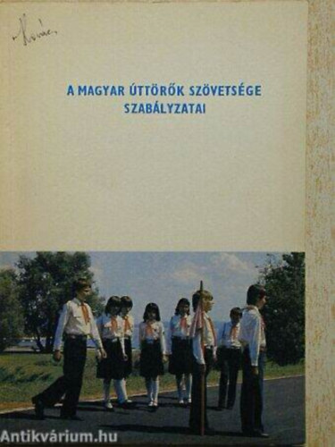 Harci Tibor - A magyar úttörők szövetsége szabályzatai