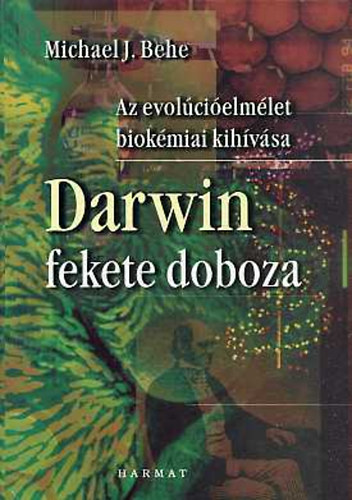 Behe, Michaelj. - Darwin fekete doboza - Az evolcielmlet biokmiai kihvsa