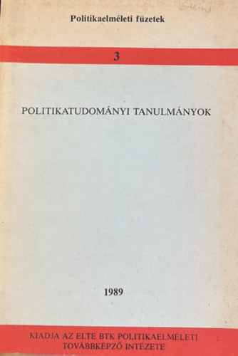 ELTE BTK - Politikatudomnyi tanulmnyok - Politikaelmleti fzetek 3
