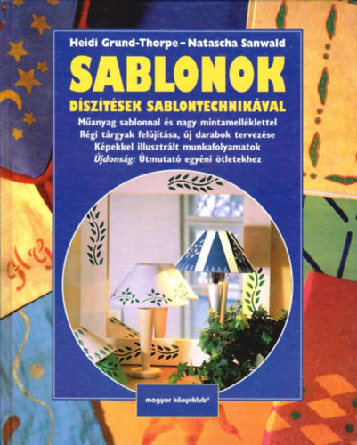 Heidi Grund-Thorpe-Natascha Sanwald - Sablonok - dsztsek sablontechnikval