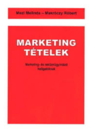 Makrczy Rbert , Mezi Melinda - Marketing ttelek