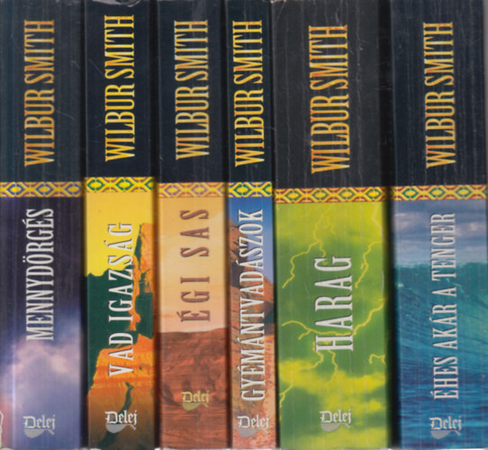 Wilbur Smith - 6 db. krimi (�hes ak�r a tenger + Harag + Gy�m�ntvad�szok + �gi sas + Vad igazs�g + Mennyd�rg�s)