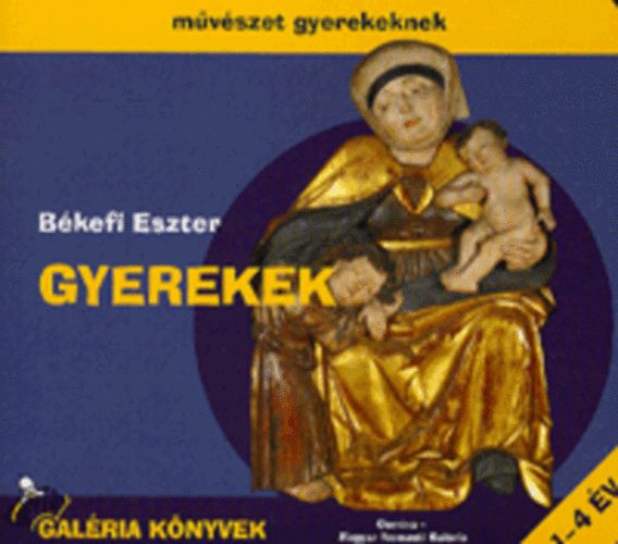 Bkefi Eszter - Gyerekek - Mvszet gyerekeknek