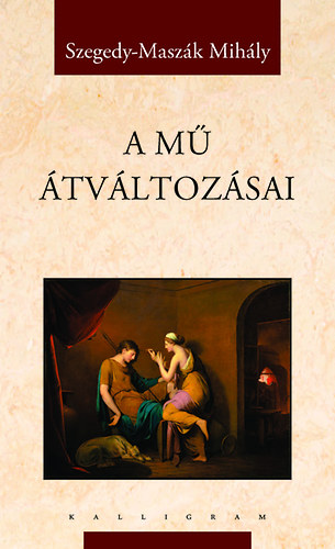 Szegedy-Masz�k Mih�ly - A m� �tv�ltoz�sai