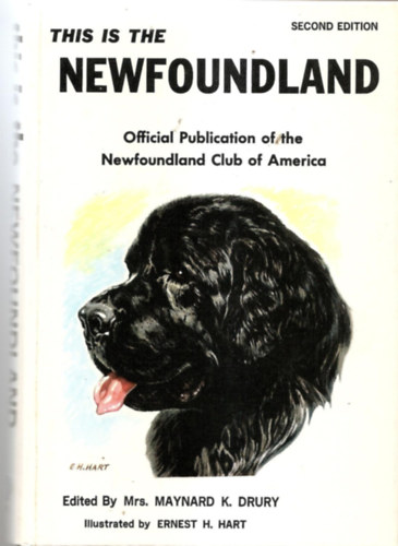 Mrs. Maynard K. Drury, Ernest H. Hart (illus.) - This is the Newfoundland: Official Publication of the Newfoundland Club of America - Second Edition