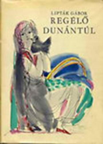 Lipták Gábor - Regélő Dunántúl