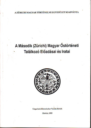 Zrich - A Msodik (Zrichi) Magyar strtneti Tallkoz Eladsai s Iratai