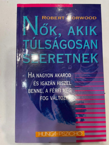 Robin Norwood - Nk akik tlsgosan szeretnek