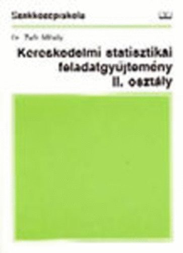Dr. Zafir Mihly - Kereskedelmi statisztikai feladatgyjtemny II. osztly