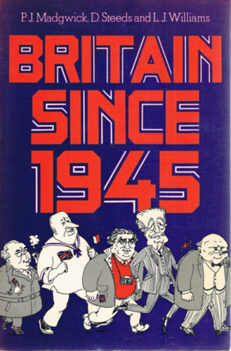 Madgwick, P. J. -Steeds, D.-Williams, L. J. - Britain since 1945