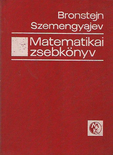 Szemengyajev; Bronstejn - Matematikai zsebk�nyv m�rn�k�k �s m�rn�khallgat�k sz�m�ra