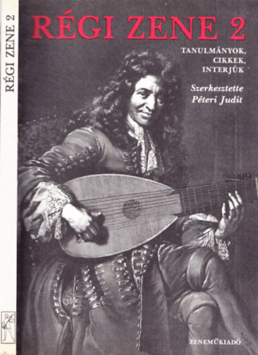 Pteri Judit (szerk.) - Rgi zene 2 (tanulmnyok, cikkek, interjk)